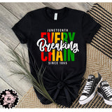 Juneteenth Breaking Every Chain Since 1865