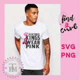 Breast Cancer Awareness "In October KINGS Wear Pink" (SVG/PNG)