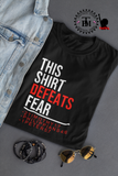 This Shirt Defeats Fear