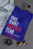 This Shirt Defeats Fear