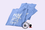 Pray Wait Trust Repeat