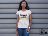 Flawed and Still Worthy