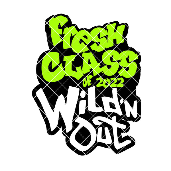 Fresh Class of 2022 'Wild-n-Out" (SVG/PNG)