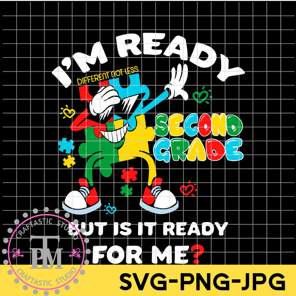 Autism I'm Ready 2nd Grade But is it Ready for Me? (SVG/PNG)