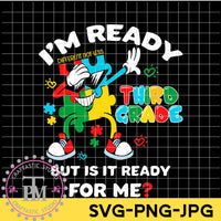 Autism I'm Ready 3rd Grade But is it Ready for Me? (SVG/PNG)