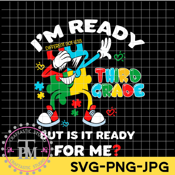 Autism I'm Ready 3rd Grade But is it Ready for Me? (SVG/PNG)