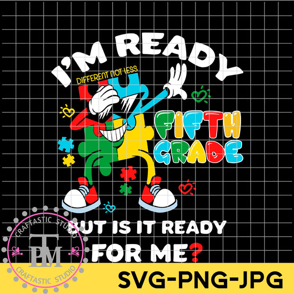 Autism I'm Ready 5th Grade But is it Ready for Me? (SVG/PNG)