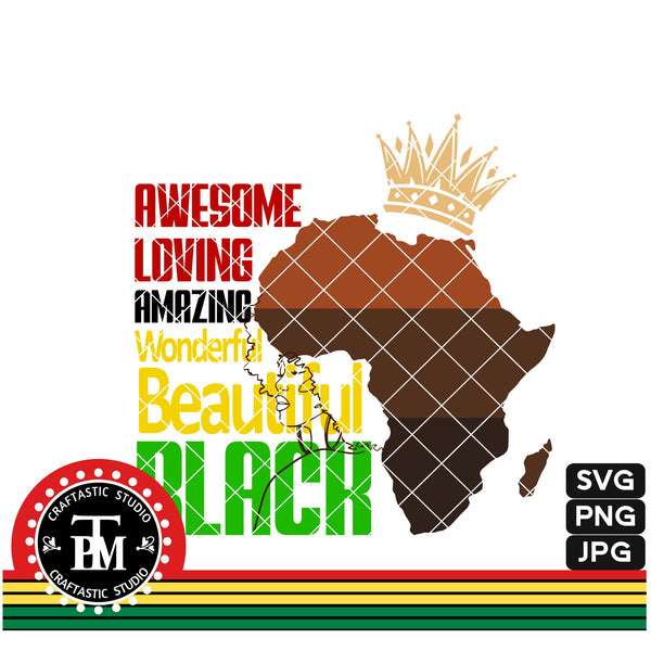 Awesome Loving Amazing Beautiful Black Melanin (SVG/PNG/JPG)