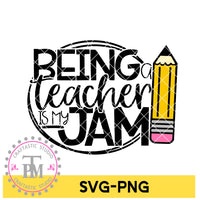 Being A Teacher Is My JAM (SVG/PNG)