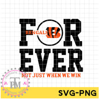 FOR EVER BENGALS NOT JUST WHEN WE WIN (SVG/PNG)