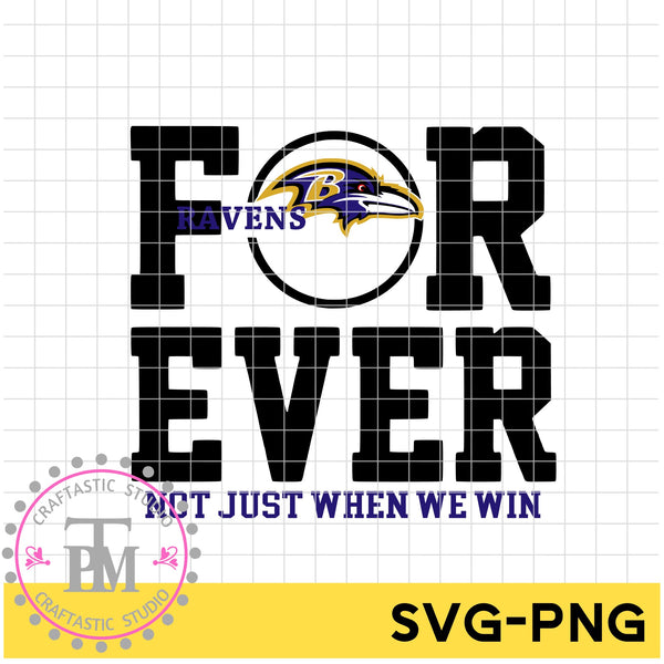 FOR EVER RAVENS NOT JUST WHEN WE WIN (SVG/PNG)