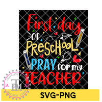 First Day of Pre-School Pray for my Teacher (SVG/PNG)