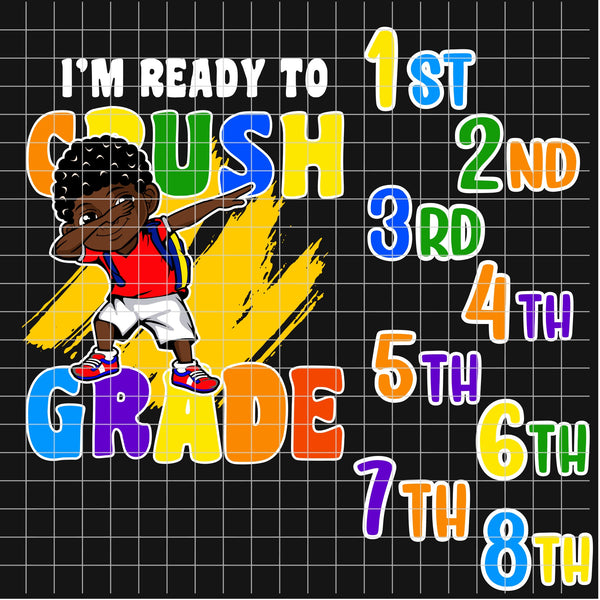 I'm Ready to CRUSH Grades 1-8 (Black Boy) (1 SVG/8 PNG)