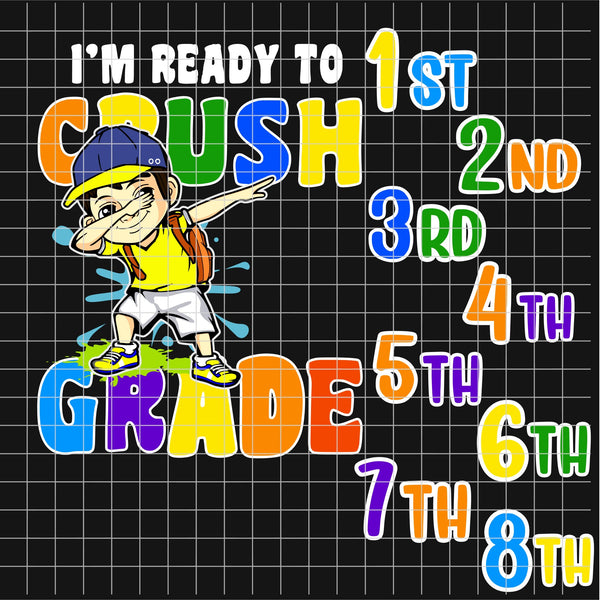 I'm Ready to CRUSH Grades 1-8 (White Boy) (1 SVG/8 PNG)