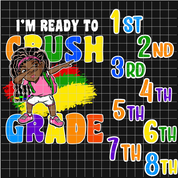 I'm Ready to CRUSH Grades 1-8 (Black Girl) (1 SVG/8 PNG)