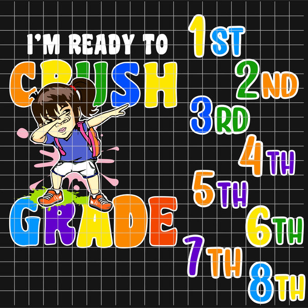 I'm Ready to CRUSH Grades 1-8 (White Girl) (1 SVG/8 PNG)