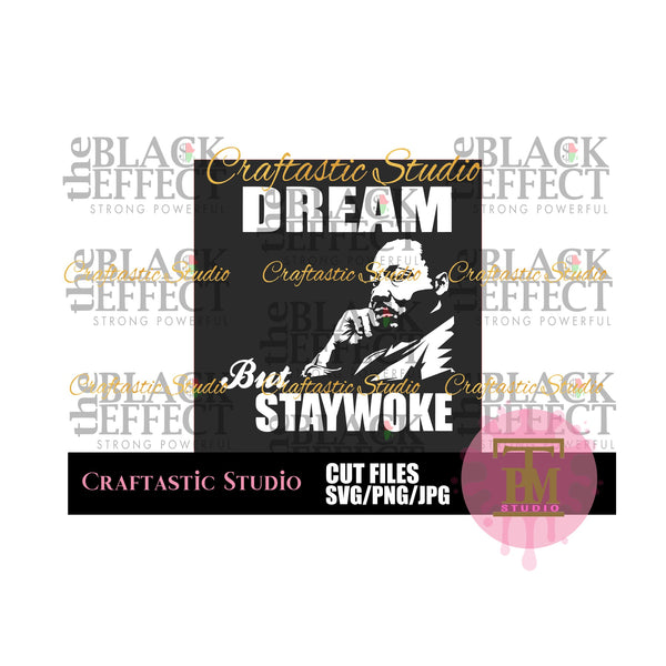 MLK Dream but Stay Woke (SVG/PNG)